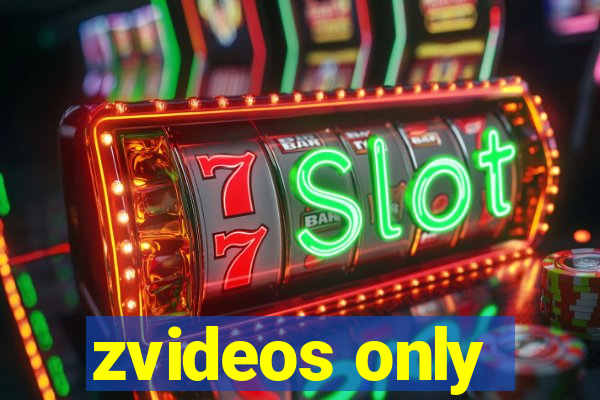 zvideos only